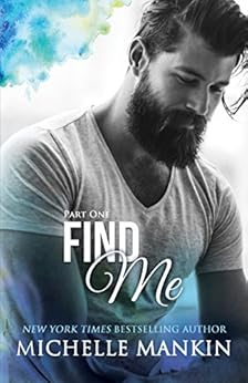 FIND ME - Part One (Finding Me) by [Mankin, Michelle]