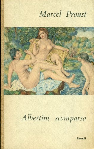 Alla ricerca del tempo perduto. Albertine scomparsa