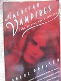 American Vampires: Fans, Victims, Practitioners by 