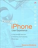 Designing the iPhone User Experience: A User-Centered Approach to Sketching and Prototyping iPhone Apps