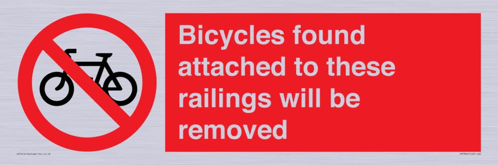 Bicycles found attached to these railings will be removed Sign - 600x200mm - L62