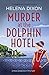 Murder at the Dolphin Hotel: A gripping cozy historical mystery (A Miss Underhay Mystery) by Helena Dixon