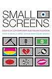 Image de Small Screens: Essays on Contemporary Australian Television (Cultural Studies)