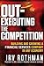 Out-Executing the Competition: Building and Growing a Financial Services Company in Any Economy - Book by Irv Rothman