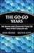 The Go-Go Years: The Drama and Crashing Finale of Wall Street's Bullish 60s (Wiley Investment Classics)