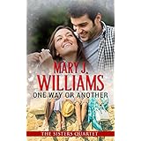 One Way or Another: A Friends to Lovers Contemporary Romance (The Sisters Quartet Book 1)