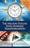 The Million Dollar Total Business Transformation