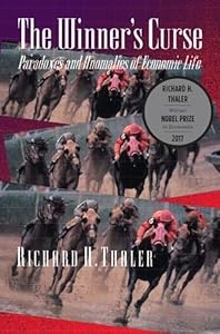 The Winner's Curse: Paradoxes and Anomalies of Economic Life