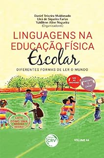 Livro LINGUAGENS NA EDUCAÇÃO FÍSICA ESCOLAR: diferentes formas de ler o mundo - Volume 44