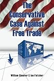 The Conservative Case Against Free Trade
