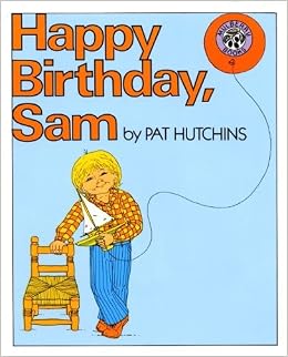 By Pat Hutchins Happy Birthday Sam Turtleback School Library Binding Edition School Library Binding Amazon Com Books