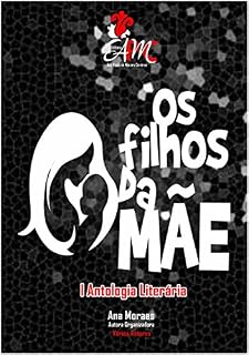 Livro I Antologia Literária OS FILHOS DA MÃE