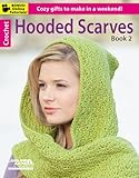 Hooded Scarves Book 2-Cozy Gifts to Make in a Weekend-Bonus On-Line Technique Videos Available by 