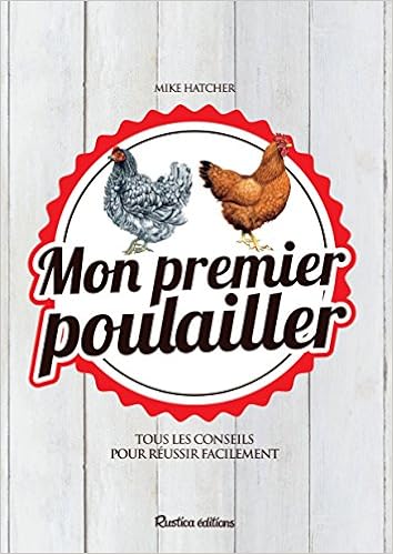 Amazonfr Mon Premier Poulailler Mike Hatcher Michael Stones
