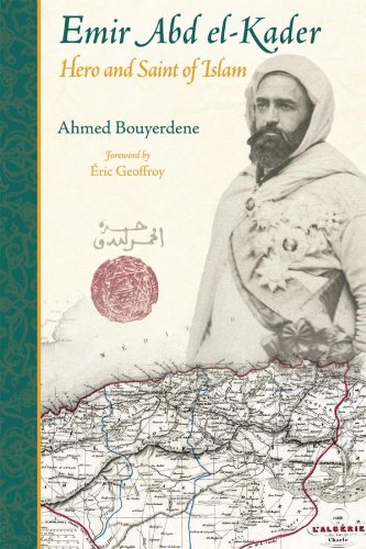 Emir Abd el-Kader: Hero and Saint of Islam (Perennial Philosophy)