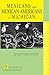 Mexicans and Mexican Americans in Michigan (Discovering the Peoples of Michigan) by Rudolph V. Alvarado, Sonya Yvette Alvarado