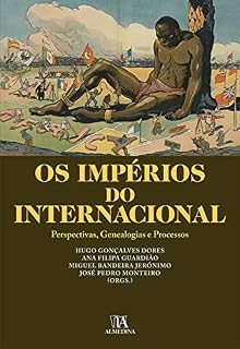 Livro Os Impérios do Internacional- Perspectivas, Genealogias e Processos