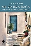 Mil viajes a Ítaca: Una visión personal sobre Grecia (Aventuras por el mundo nº 3) (Spanish Edition) by 