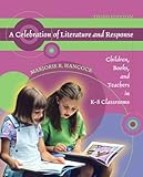 A Celebration of Literature and Response: Children, Books, and Teachers in K-8 Classrooms (2nd Edition)