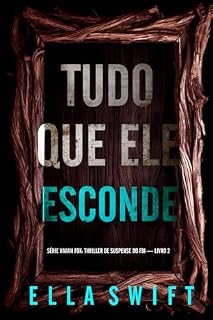 Livro Tudo Que Ele Esconde (Série Vivian Fox: Thriller de Suspense do FBI — Livro 2)
