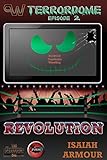 Terrordome Episode 2 Revolution: Power Transforms Wrestling (Power Wrestling Terrordome Book 1)