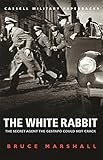 The White Rabbit: The Secret Agent the Gestapo Could Not Crack by Bruce Marshall