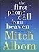 The First Phone Call from Heaven: A Novel