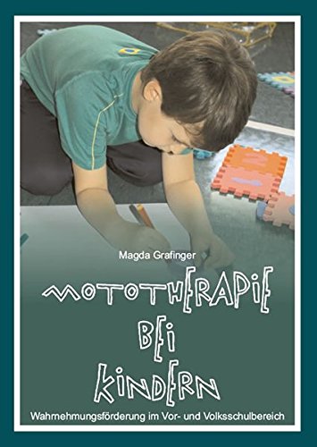 Mototherapie Bei Kindern Wahrnehmungsforderung Im Vor Und Volksschulbereich Amazon De Grafinger Magda Bucher
