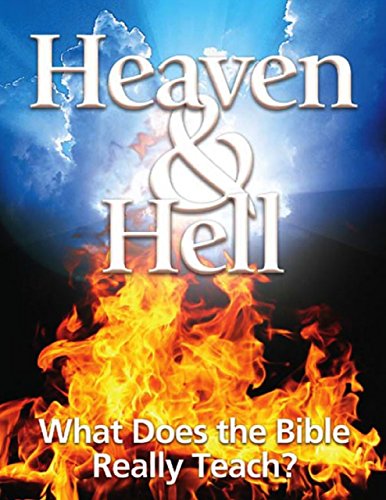 Heaven & Hell: What Does the Bible Really Teach?