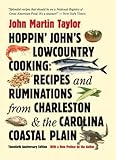 Hoppin' John's Lowcountry Cooking: Recipes and Ruminations from Charleston and the Carolina Coastal