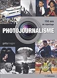 PHOTOJOURNALISME, 150 ANS DE REPORTAGE (PHOTOGRAPHIE) (French Edition) by