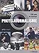PHOTOJOURNALISME, 150 ANS DE REPORTAGE (PHOTOGRAPHIE) (French Edition) by