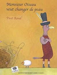 Monsieur Oiseau veut changer de peau
