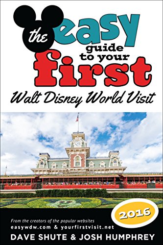 Download The easy Guide to Your First Walt Disney World Visit 2016 Download The easy Guide to Your First Walt Disney World Visit 2016
