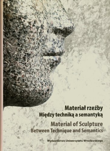 Material of Sculpture: Between Technique and Semantics