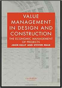 Value Management In Design And Construction John Kelly