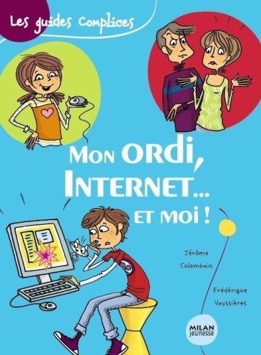 Mon ordi, Internet et moi