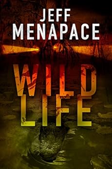 Wildlife - A Dark Thriller by [Menapace, Jeff]