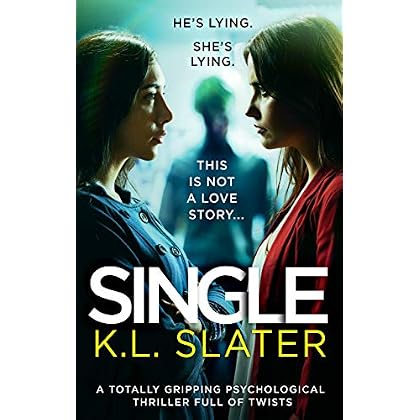 Single: A totally gripping psychological thriller full of twists Single: A totally gripping psychological thriller full of twists