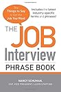 The Job Interview Phrase Book: The Things to Say to Get You the Job You Want