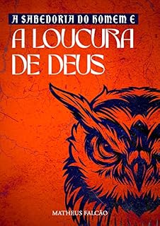 Livro A sabedoria do homem e a loucura de Deus