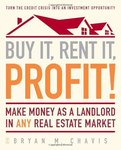 Download Buy It, Rent It, Profit!: Make Money as a Landlord in ANY Real Estate Market PDF