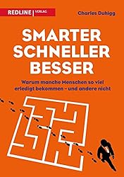 Smarter, schneller, besser: Warum manche Menschen so viel erledigt bekommen - und andere nicht (German Edition)