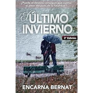 El último invierno: Una historia de amor y superación marcada por la tragedia. (Novela romántica novedades). (Spanish Edition)