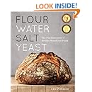 Flour Water Salt Yeast: The Fundamentals of Artisan Bread and Pizza