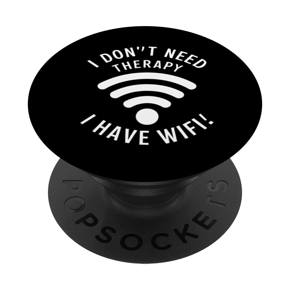 I Don't Need Therapy I Have Wifi Funny Digital Work Design PopSockets Swappable PopGrip