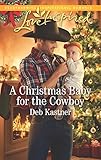 A Christmas Baby for the Cowboy: A Fresh-Start Family Romance (Cowboy Country) by Deb Kastner
