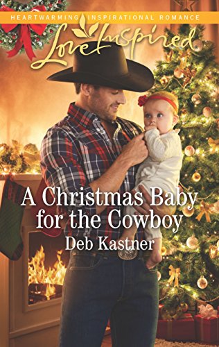 A Christmas Baby for the Cowboy: A Fresh-Start Family Romance (Cowboy Country) by Deb Kastner