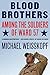 Blood Brothers: Among the Soldiers of Ward 57 by Michael Weisskopf