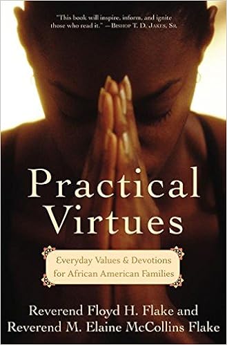 Amazon Com Practical Virtues Everyday Values And Devotions For African American Families 9780060090609 Flake Floyd H Flake Elaine Books